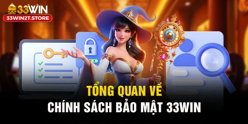 Chính sách bảo mật 33WIN dành cho người chơi và nhà cái