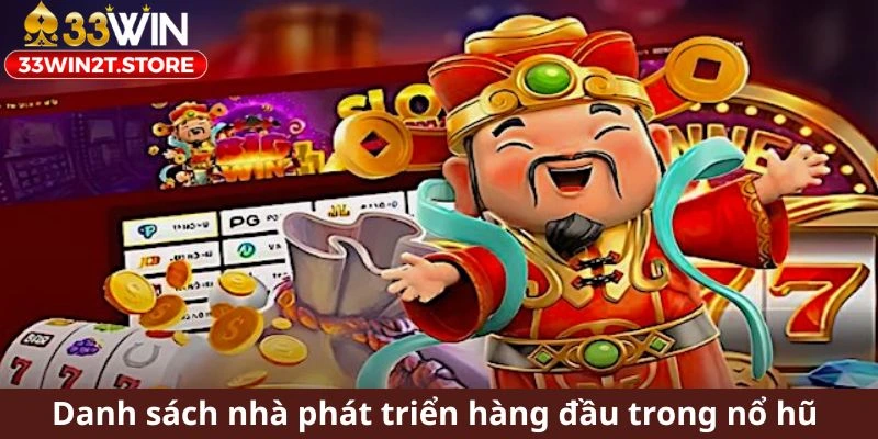 Danh sách các nhà phát triển hàng đầu trong lĩnh vực nổ hũ 