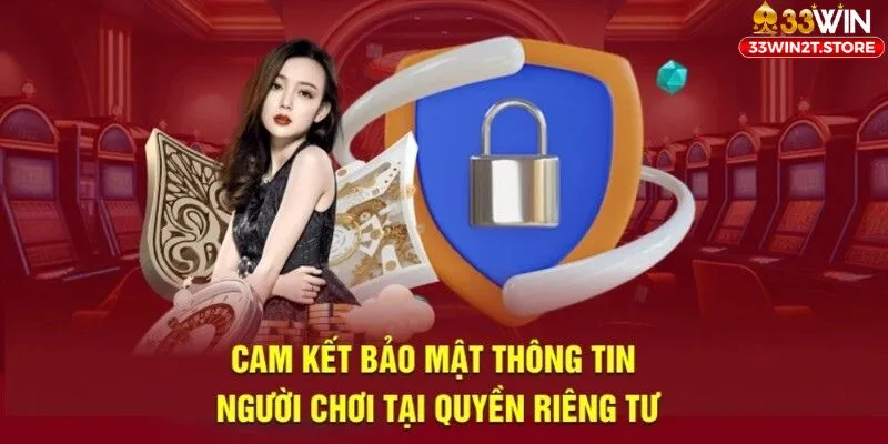 Quyền riêng tư 33WIN về quy định bảo vệ hội viên