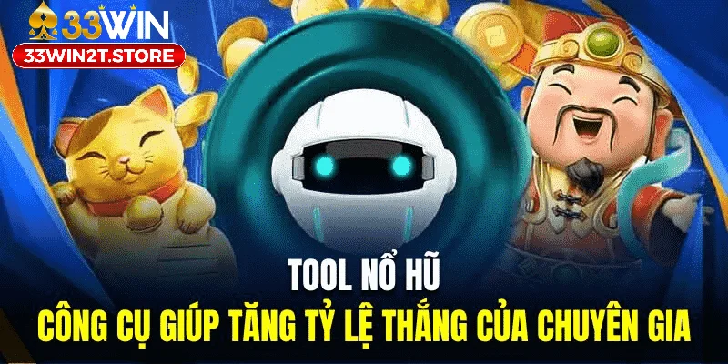 Tool nổ hũ là một công cụ hỗ trợ đắc lực của game thủ