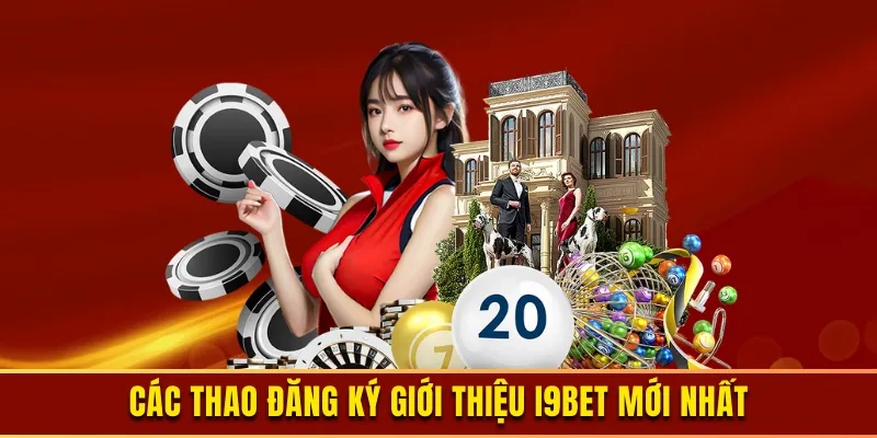 Hướng dẫn đăng ký tài khoản tại giói thiệu I9BET